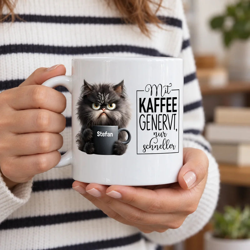 Mit Kaffee genervt Tasse personalisiert als Geschenk